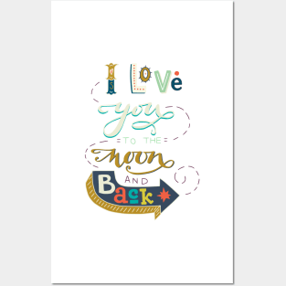 I love you to the moon and back Posters and Art